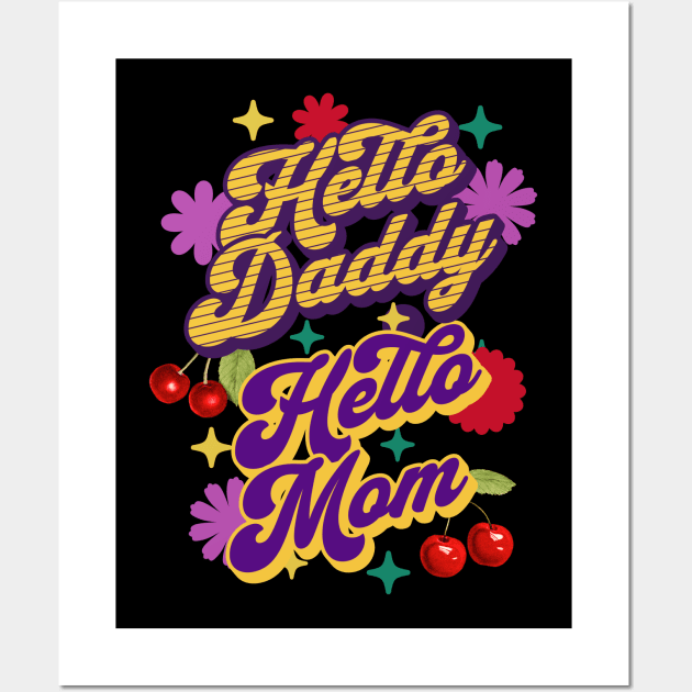 Hello Daddy Hello Mom Wall Art by RockReflections